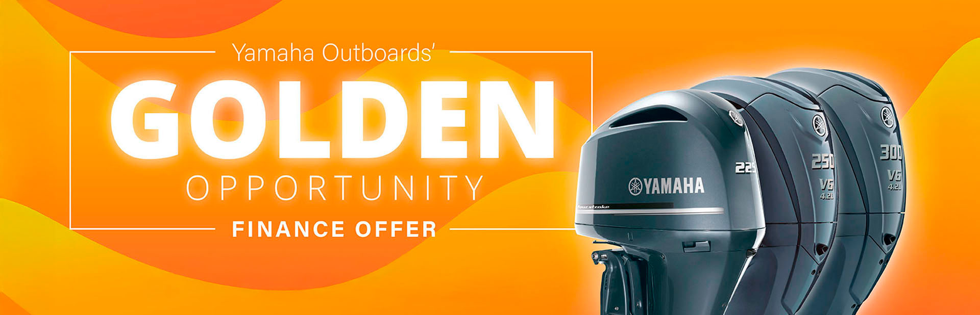 Read more about the article YAMAHA OUTBOARDS’ GOLDEN OPPORTUNITY FINNANCE OFFER